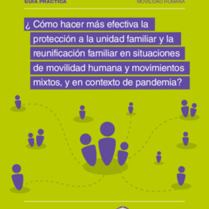 1- Guía práctica movilidad humana y reunificación familiar en pandemia.pdf